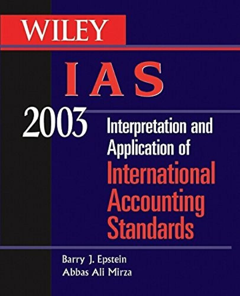 Picture of Wiley Ias 2003: Interpretation and Application of International Accounting Standards - Barry J. Epstein, Abbas Ali Mirza
